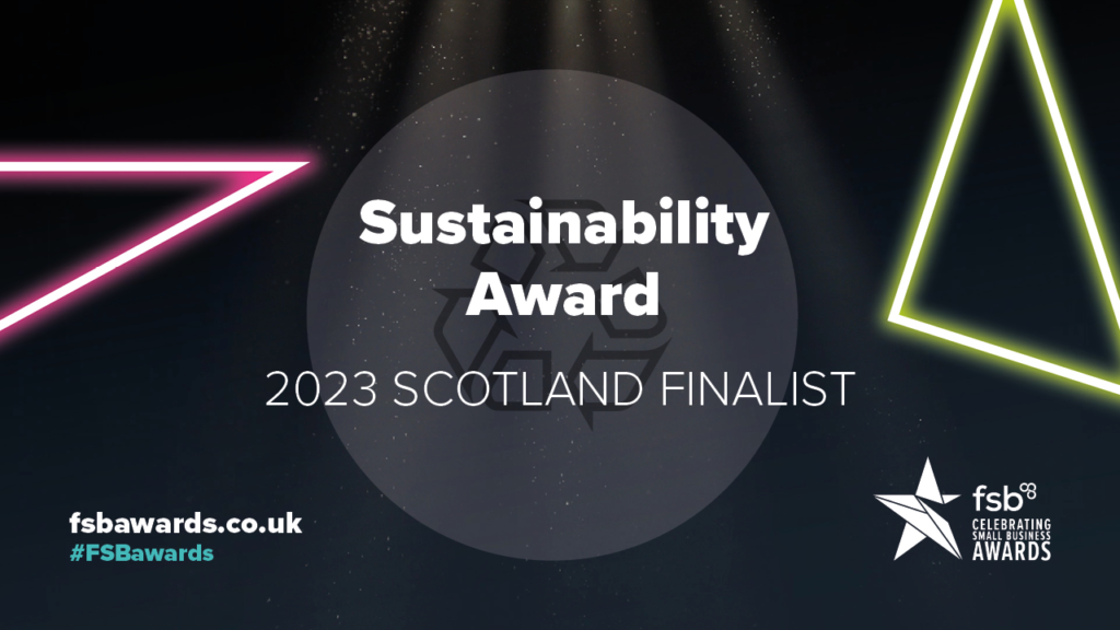 FSB Celebrating Small Business Awards - Sustainability Award, 2023 Scotland Finalist