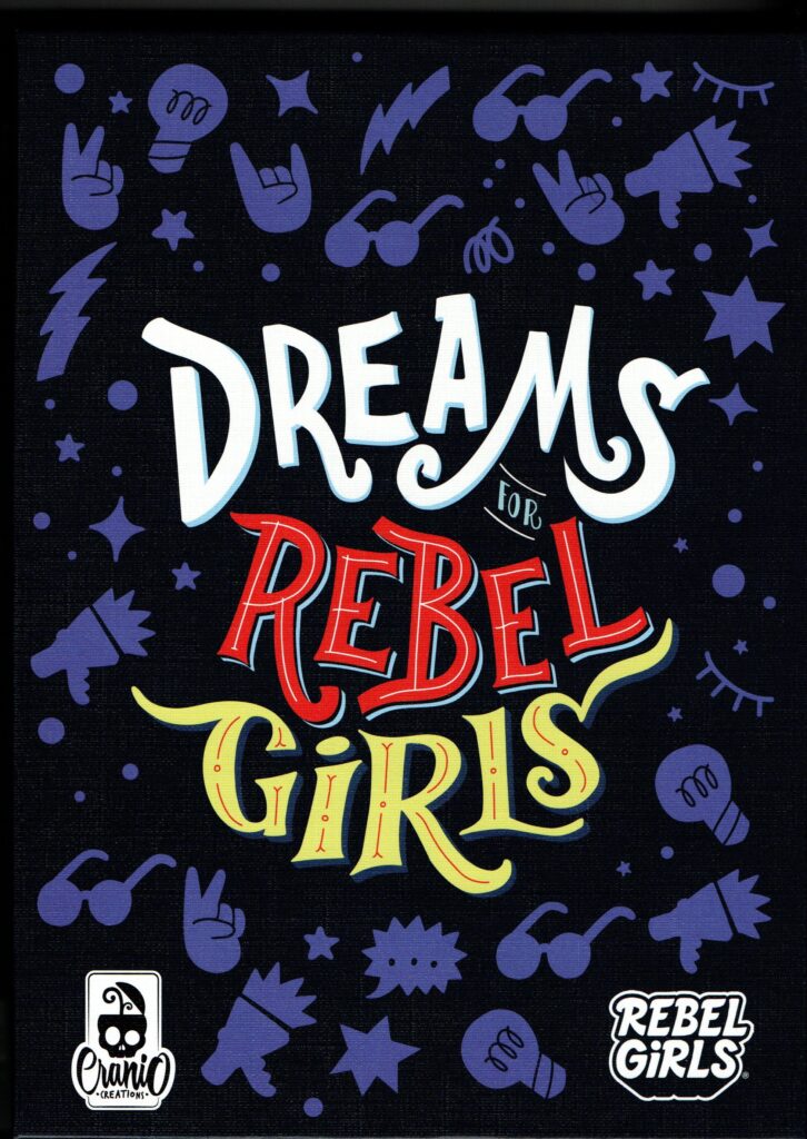 Dreams for Rebel Girls by Cranio Creations